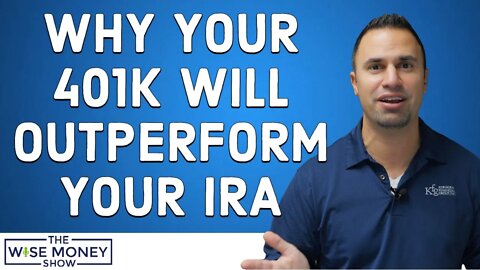 Why Your 401k Will Outperform Your IRA - Especially in 2022