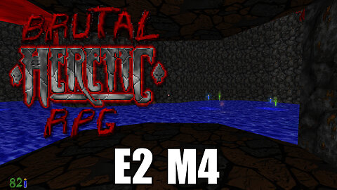 Brutal Heretic RPG (Version 6) - E2 M4 - The Ice Grotto - FULL PLAYTHROUGH