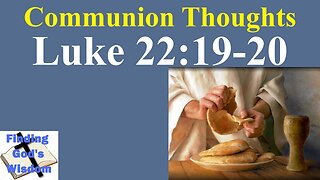 Communion Thoughts: Luke 22:19-20