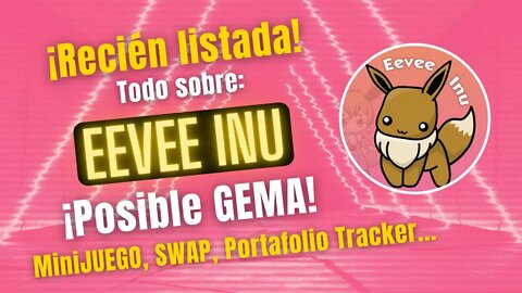 EEVEE INU 🤑🤑 Revisamos esta GEMA recién LISTADA en la BSC con Swap, MiniJuego y DAPP