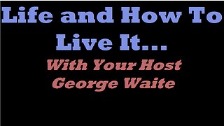 Life And How To Live It - Work To Live, Don't Live To Work!!