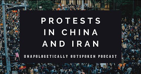 PROTESTS IN CHINA AND IRAN