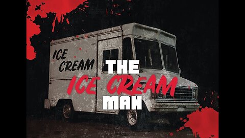 The Ice Cream Man - Creepypasta