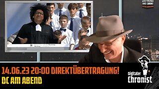 Aufzeichnung vom 14.06.23 Direktübertragung! DC am Abend