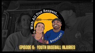 With All Due Respect Ep. 6: Youth Baseball Injuries w/ Jackson Propst and Randy Carlson.