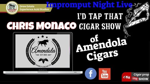 Amendola Cigars, Impromptu Night Live