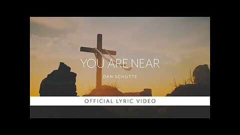 You Are Near – Dan Schutte [Official Lyric Video]