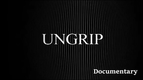 Documentary: UnGrip