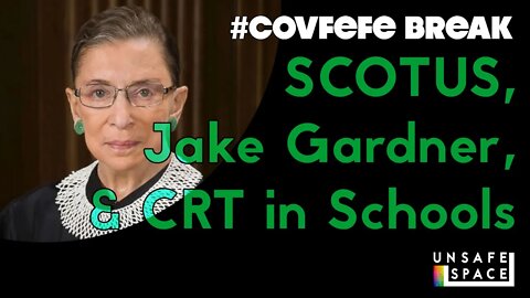 #Covfefe Break: SCOTUS, Jake Gardner, & CRT in Schools