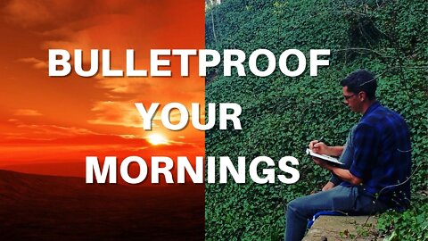 BULLETPROOF YOUR MORNINGS | What Is Your Vision for Your Ideal Day? How Does It Start?