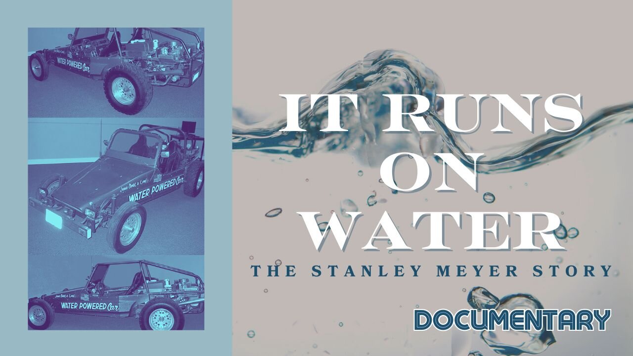 Documentary: It Runs On Water 'The Stanley Meyer Story'