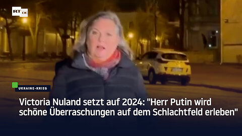 Victoria Nuland setzt auf 2024: "Herr Putin wird schöne Überraschungen auf dem Schlachtfeld erleben"