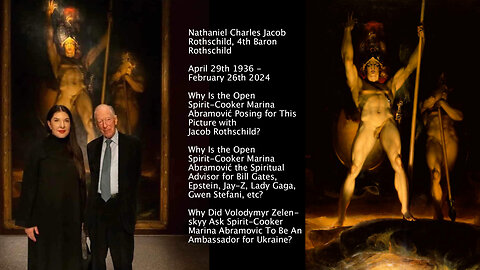 Jacob Rothschild | What Is the Balfour Declaration? Why Did Jacob Rothschild Pose for a Photo w/ the Spirit-Cooking Marina Abramovic In front of Painting, "Satan Summoning His Legions?" Why Rothschild Foundation Host Marina Abramović?