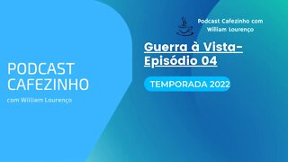 TEMPORADA 2022 DO PODCAST CAFEZINHO- EPISÓDIO 04 (SOMENTE ÁUDIO)