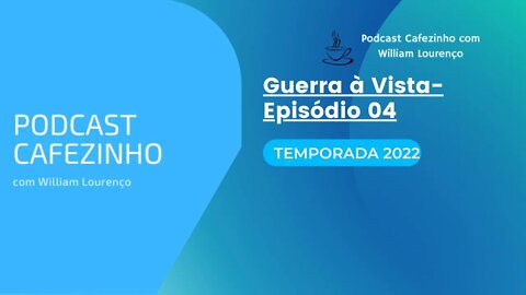 TEMPORADA 2022 DO PODCAST CAFEZINHO- EPISÓDIO 04 (SOMENTE ÁUDIO)