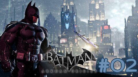 BIENVENUE À GOTHAM - Let's Play : Batman: Arkham Origins part 2