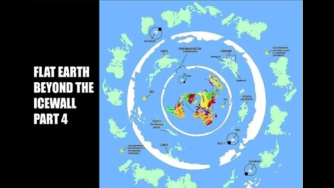FLAT EARTH BEYOND THE ICEWALL PART 4