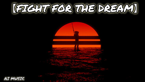 FIGHT FOR THE DREAM - LYRICAL | MOTIVATION | AI MUSIC |