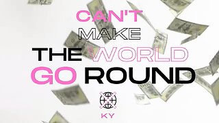 Can’t make the world go round by Ky