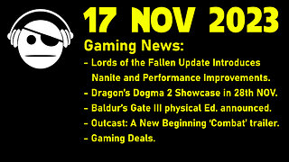 Gaming News | Lords of the Fallen | Dragon´s Dogma 2 | Baldur´s gate 3 | Deals | 17 NOV 2023