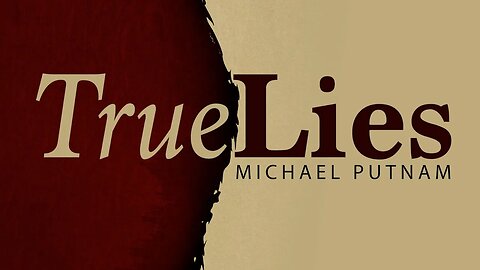 True Lies - Michael Putnam