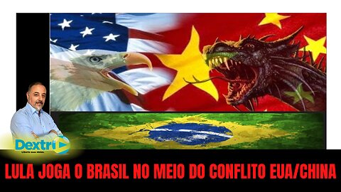 LULA JOGA O BRASIL NO MEIO DO CONFLITO EUA/CHINA