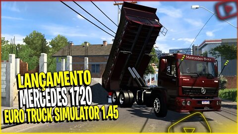 ▶️SAIU - MERCEDES BENNS 1720 COM CAÇAMBA ANIMADA PARA EURO TRUCK SIMULATOR 2 1.45