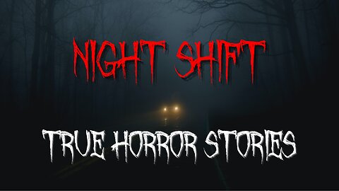 3 Scary Night Shift True Horror Stories
