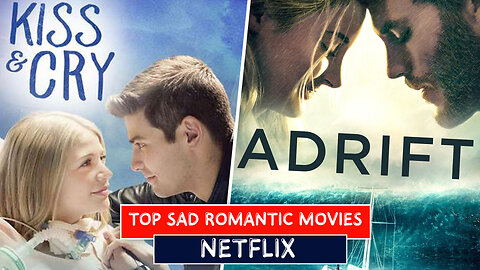 Top Sad Romantic Movies On Netflix | Most Watched Movies on Netflix | Best Netflix Romantic Movies