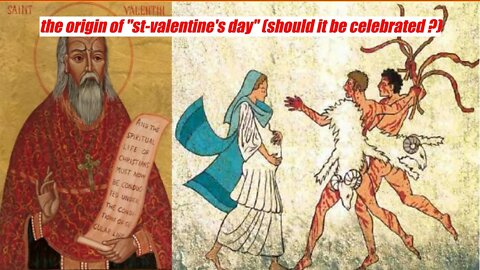 the origin of "st-valentine's day" (should it be celebrated ?)