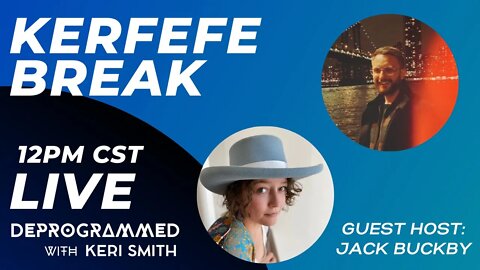 LIVE Kerfefe Break - with Guest Host Jack Buckby