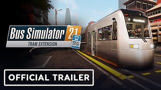 Bus Simulator 21 Next Stop - Official Tram Extension Trailer