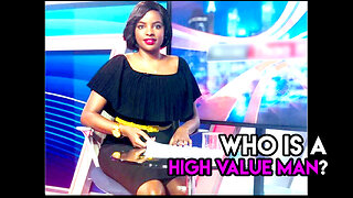 Who Is A High Value Man? My Reaction to Muthoni wa Mukiri’s Video