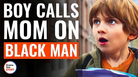 Boy Calls Mom On Black Man