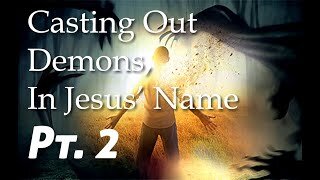 A Message to the Saints - Casting Out Demons - Deliverance Part 2