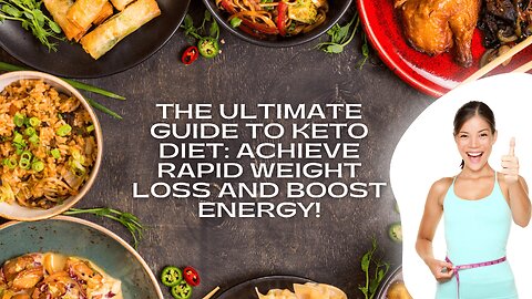 The Ultimate Guide to Keto Diet: Achieve Rapid Weight Loss and Boost Energy! #keto #weightloss