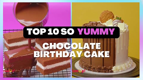 Top 10 So Yummy Chocolate Birthday Cake | Fancy Chocolate Cake Decorating Ideas