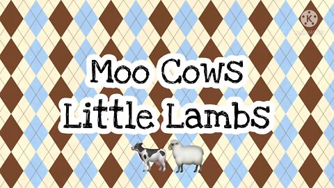 Moo Cows and Little Lambs
