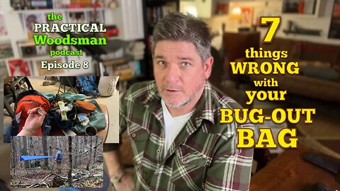 Ep 8: Seven Things Wrong with Your Bug-Out Bag