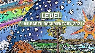 LEVEL (2021) - Flat Earth Documentary HD