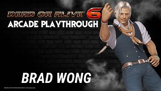 Dead or Alive 6: Brad Wong Arcade Playthrough