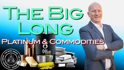 The Big Long: Platinum & Commodities