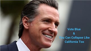 Vote Blue & You Can Collapse Like California Too