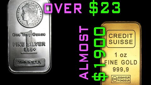 Silver Over $23! Gold Near $1900! Why & Thoughts On Buying