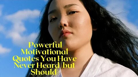 Powerful Motivational Quotes You Have Never Heard (but Should)