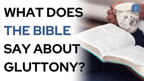 What does The Bible say about gluttony?