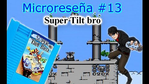 Super Tilt bro - Microreseña #13