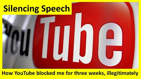 YouTube silenced political speech for three weeks with 2 bogus strikes