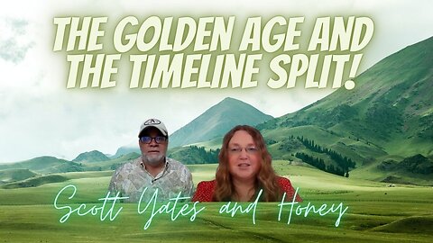 The Golden Age and the Timeline Split with Scott Yates and Honey C Golden