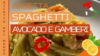 Ricette nel Mondo - Ricetta Spaghetti Avocado e Gamberi al Limone [ITALIA]